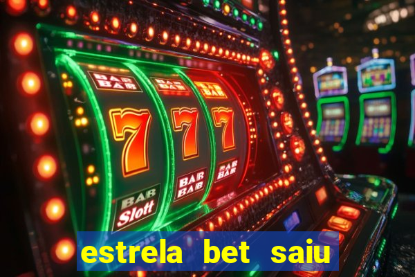 estrela bet saiu do ar